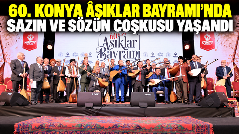 Konya'da 60 yıldır sürdürülen Âşıklar Bayramı, ikinci gününde halk ozanlarının