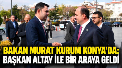Çevre, Şehircilik ve İklim Değişikliği Bakanı Murat Kurum, Konya Büyükşehir
