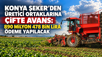 Konya Şeker, 2026-2027 kampanya döneminde üretici ortaklarına toplam 890 milyon