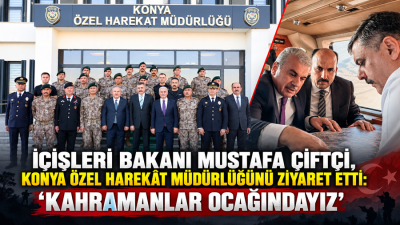İçişleri Bakanı Mustafa Çiftçi, memleketi Konya'da Özel Harekât Bölge Müdürlüğünü