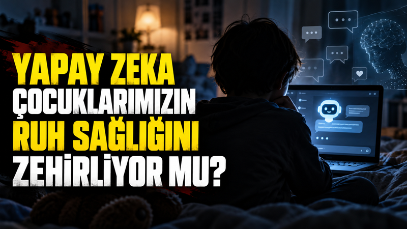 Çocuklar ve gençlerin yapay zekâ sohbet robotlarını psikolojik destek amacıyla