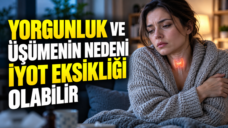 Sürekli yorgunluk, halsizlik, üşüme ve kilo değişiklikleri tiroit fonksiyonlarındaki bozulmalarla